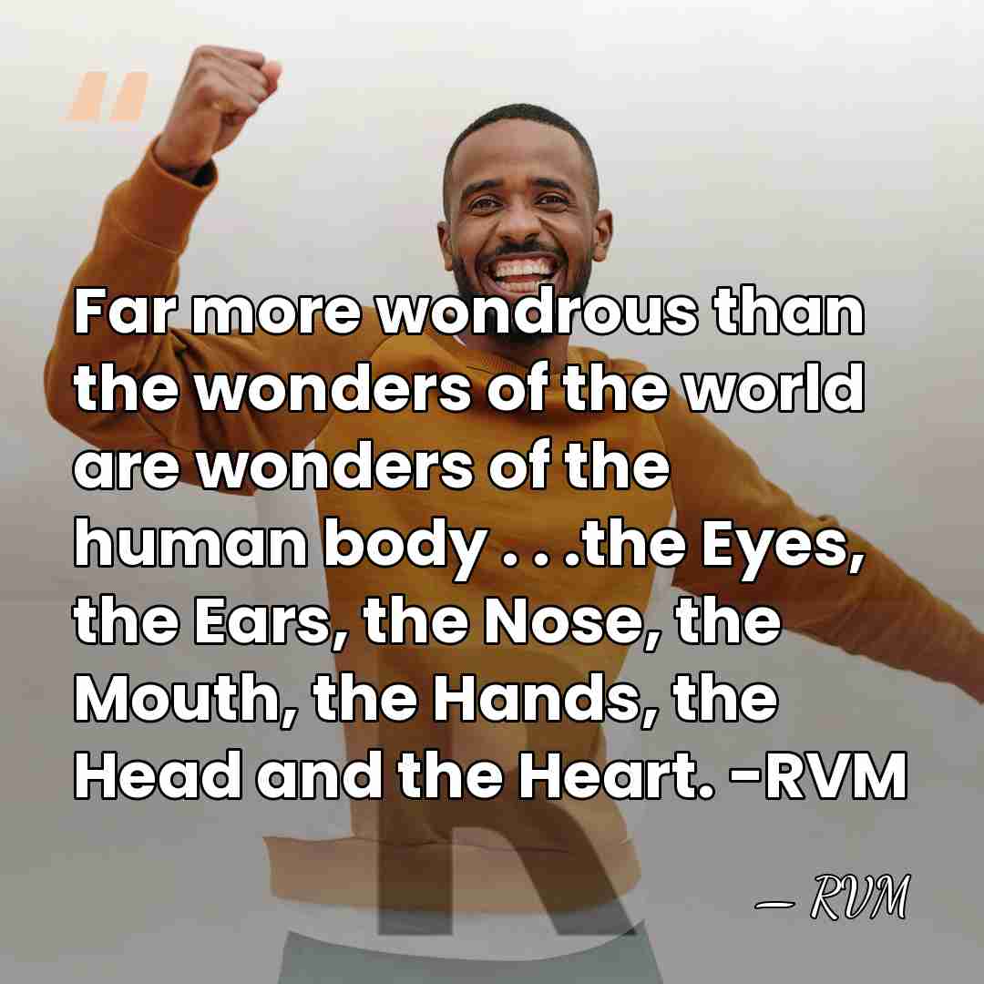 Far more wondrous than the wonders of the world are wonders of&hellip; - RVM