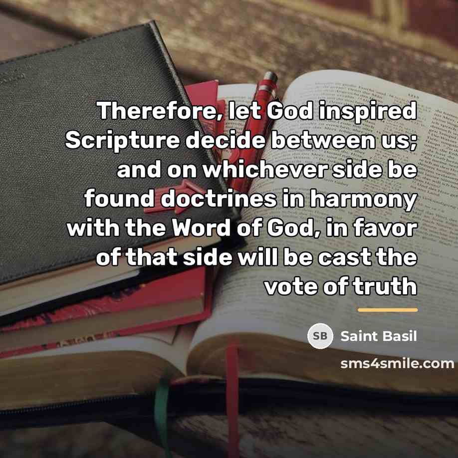 “Therefore, let God inspired Scripture decide between us; and on…” quote by Saint Basil