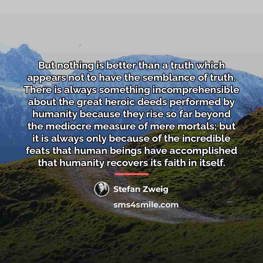 “But nothing is better than a truth which appears not…” quote by Stefan Zweig