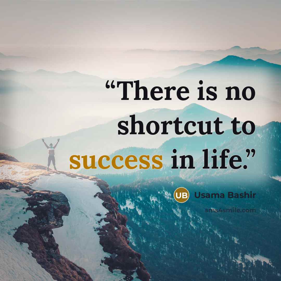 “There is no shortcut to success in life.” quote by Usama Bashir