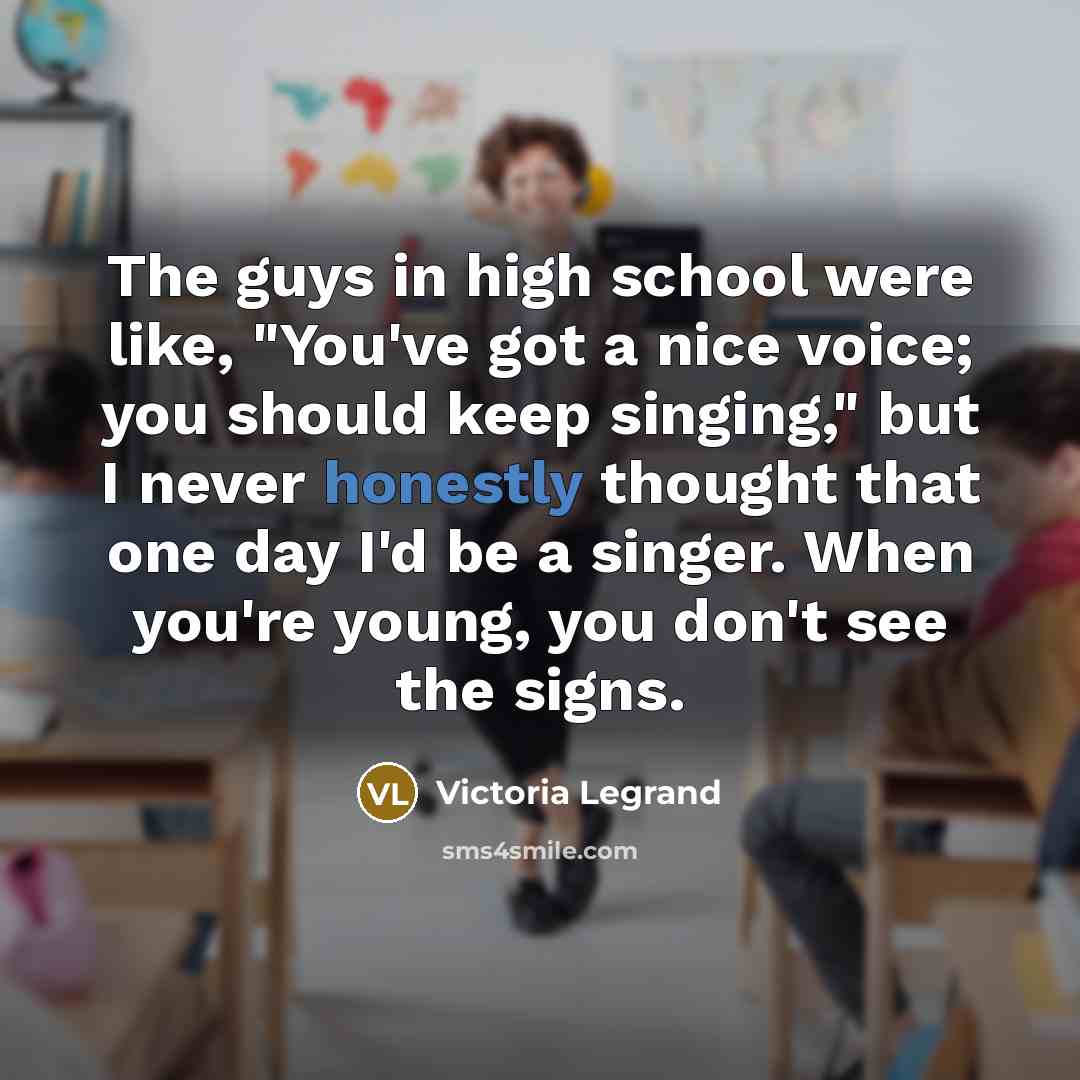 “The guys in high school were like, "You've got a…” quote by Victoria Legrand