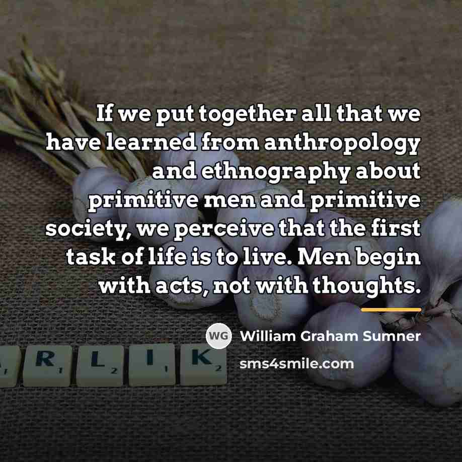 “If we put together all that we have learned from…” quote by William Graham Sumner