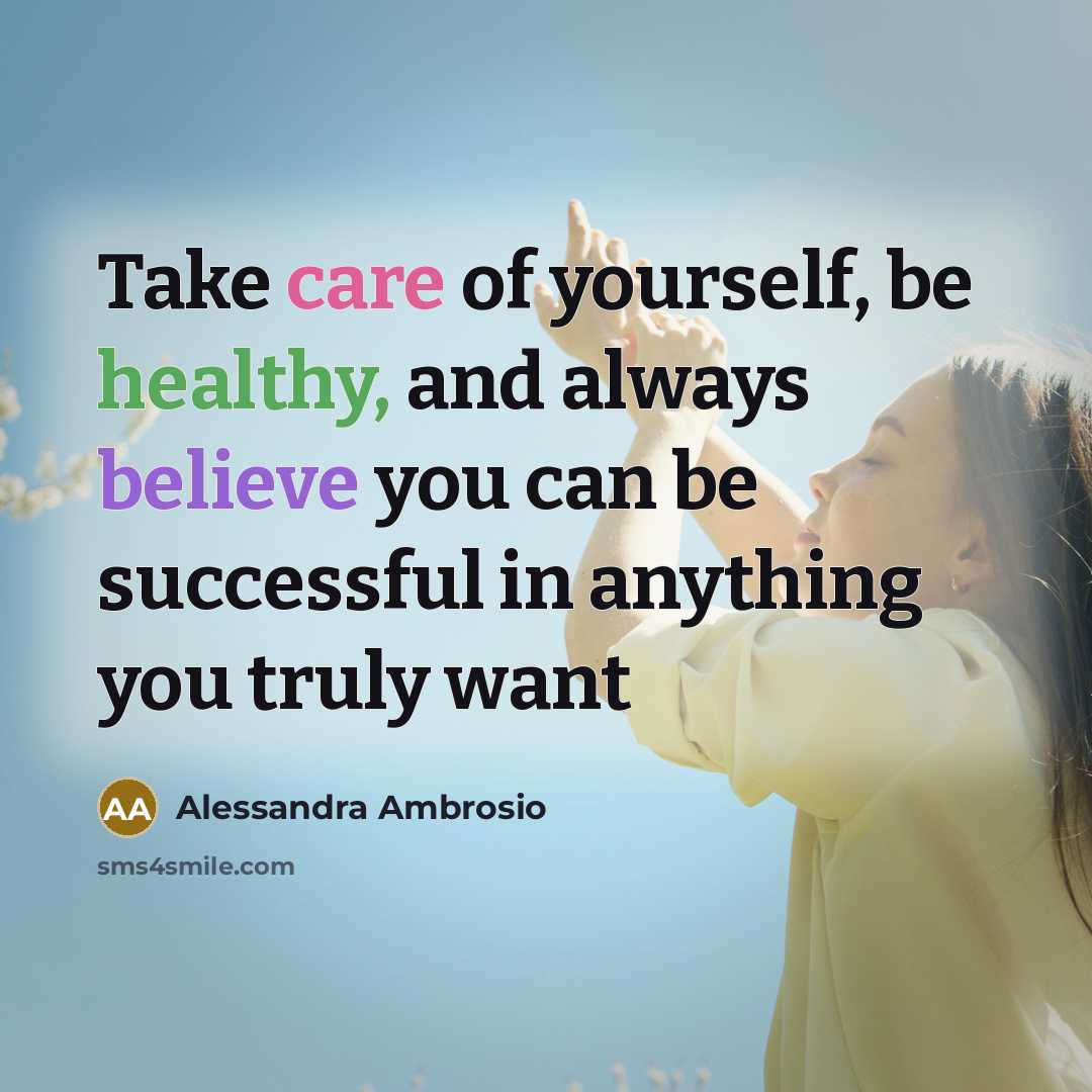 “Take care of yourself, be healthy, and always believe you…” quote by Alessandra Ambrosio