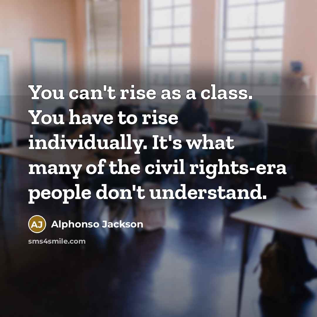 “You can't rise as a class. You have to rise…” quote by Alphonso Jackson