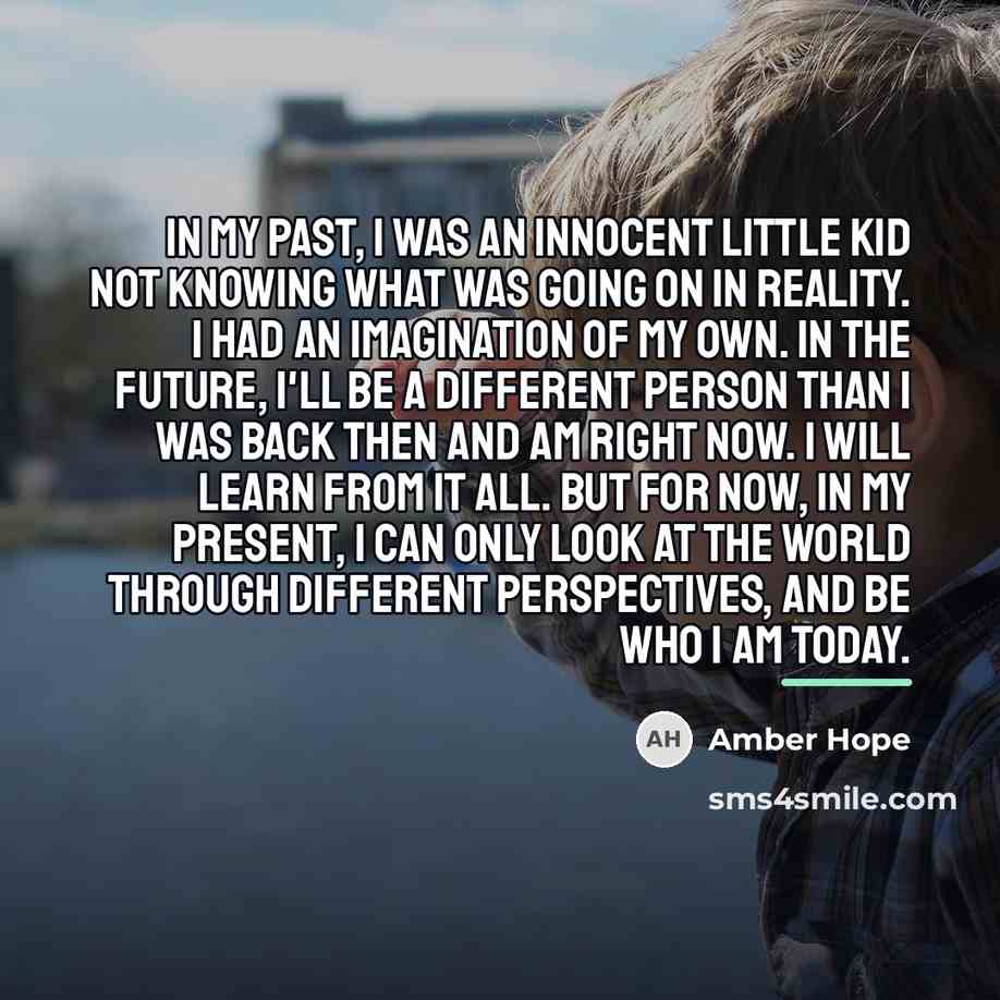 “In my past, I was an innocent little kid not…” quote by Amber Hope