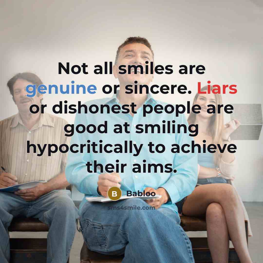 “Not all smiles are genuine or sincere. Liars or dishonest…” quote by Babloo