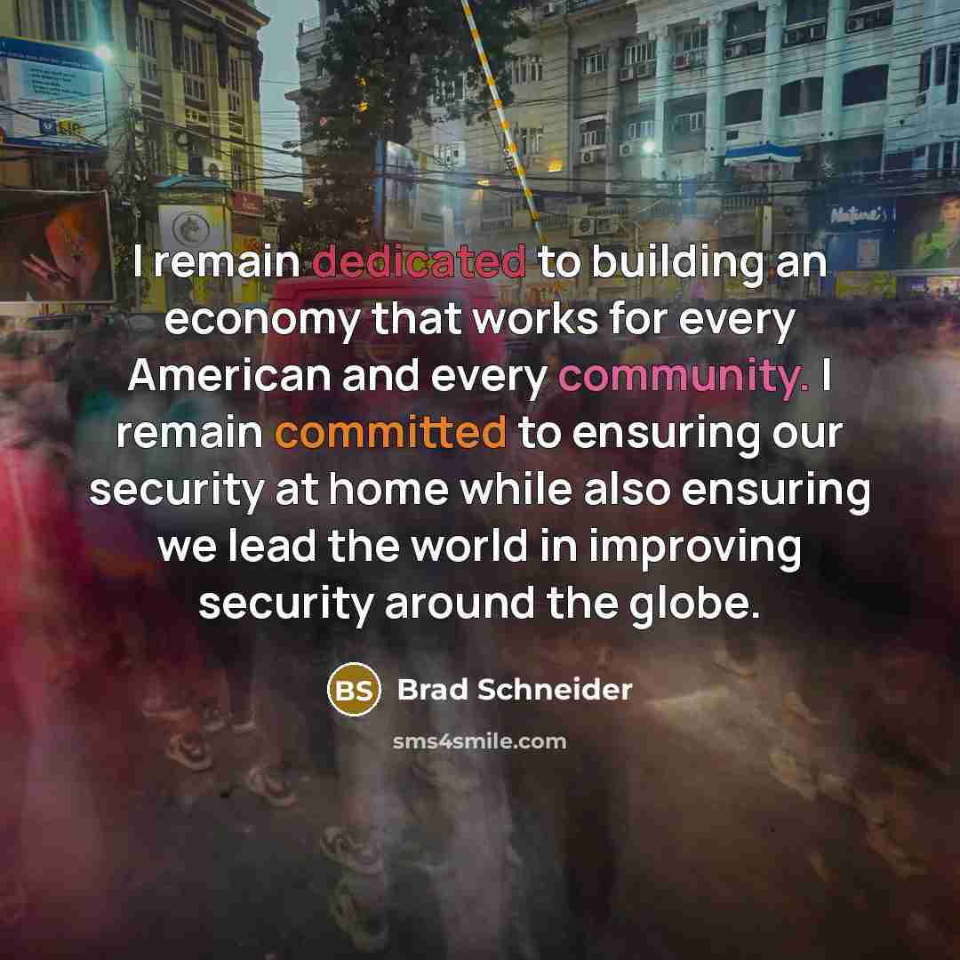 “I remain dedicated to building an economy that works for…” quote by Brad Schneider