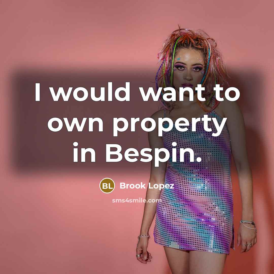 “I would want to own property in Bespin.…” quote by Brook Lopez
