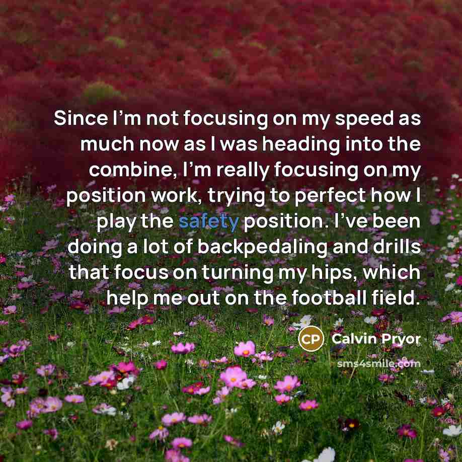 “Since I'm not focusing on my speed as much now…” quote by Calvin Pryor