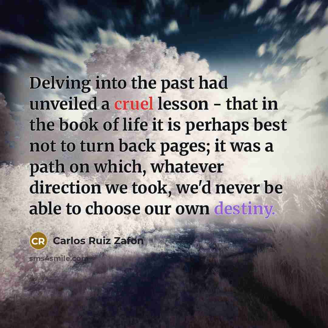 “Delving into the past had unveiled a cruel lesson -…” quote by Carlos Ruiz Zafon
