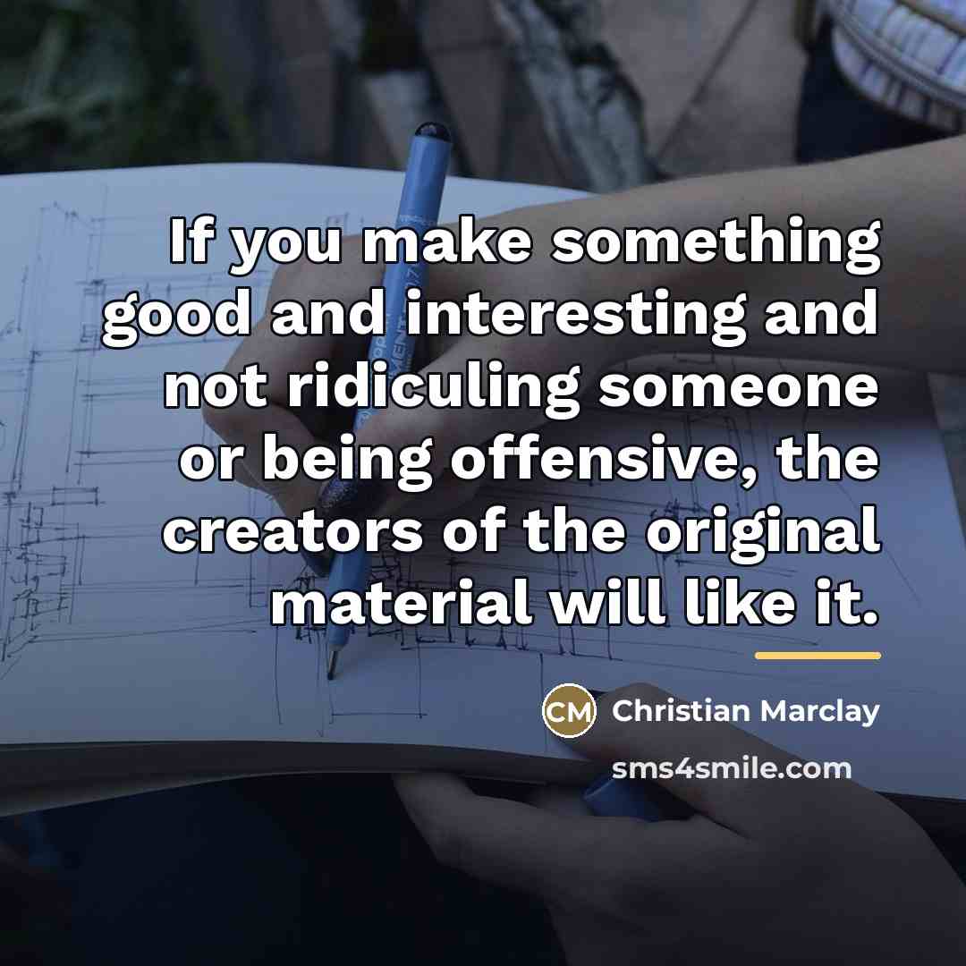 “If you make something good and interesting and not ridiculing…” quote by Christian Marclay