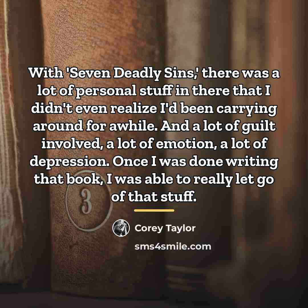 “With 'Seven Deadly Sins,' there was a lot of personal…” quote by Corey Taylor