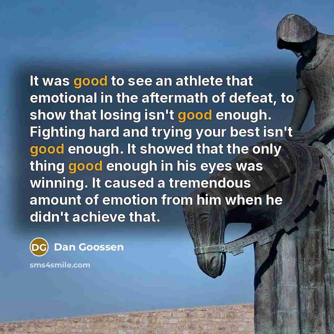 “It was good to see an athlete that emotional in…” quote by Dan Goossen
