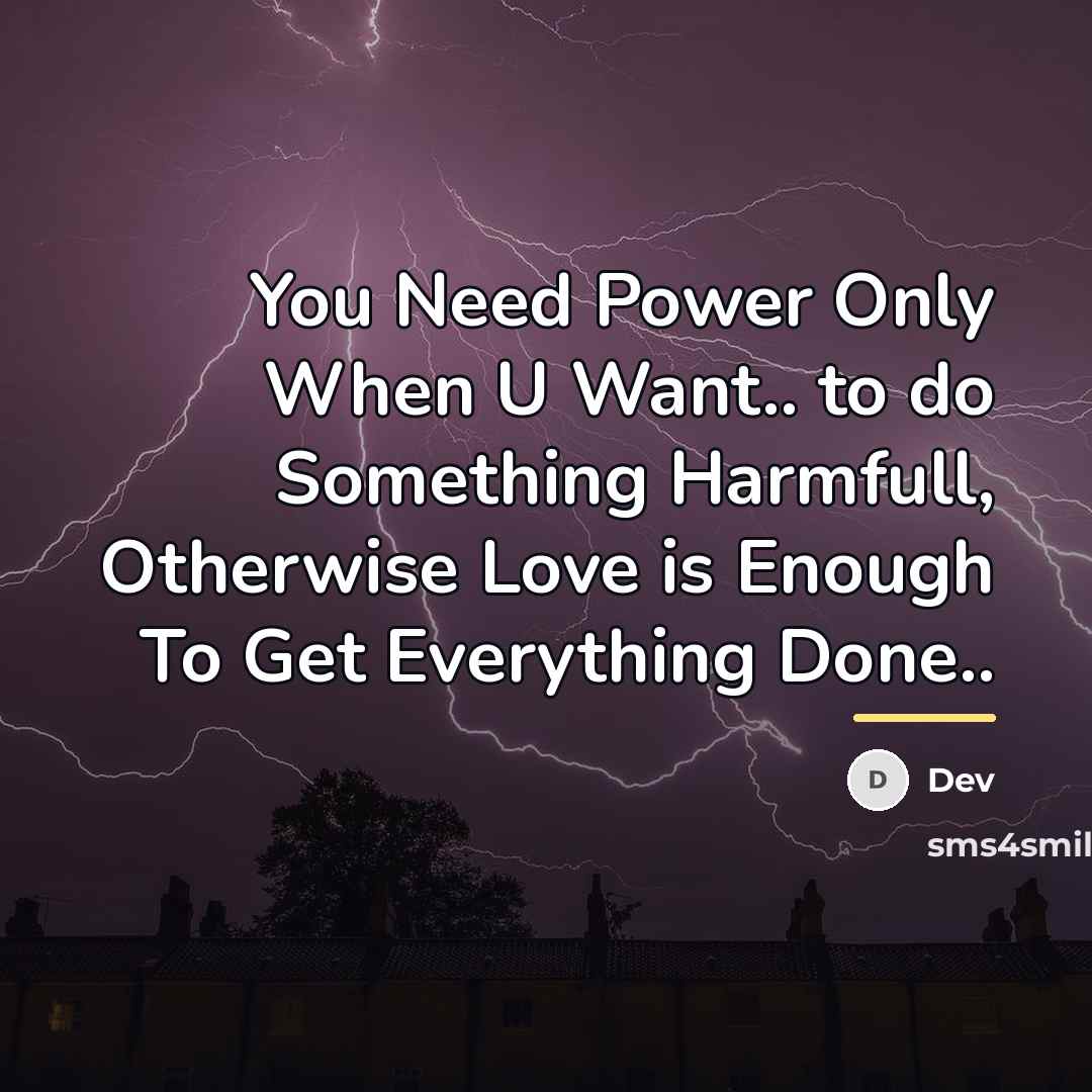 “You Need Power Only When U Want.. to do Something…” quote by DEV