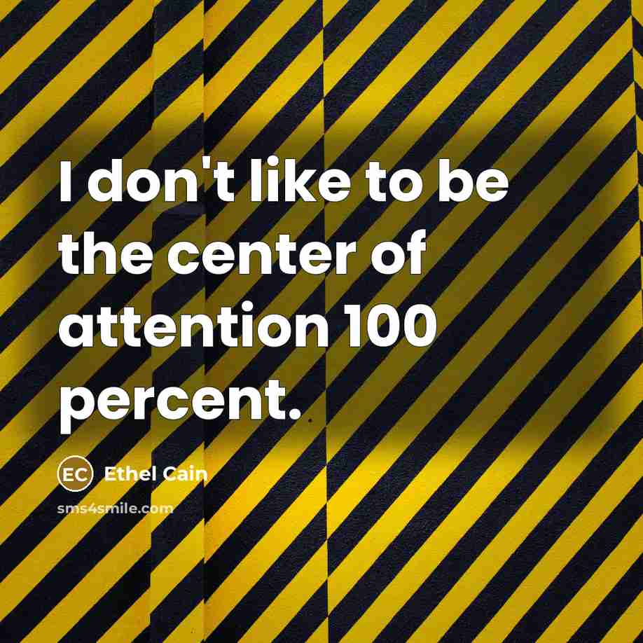 “I don't like to be the center of attention 100…” quote by Ethel Cain