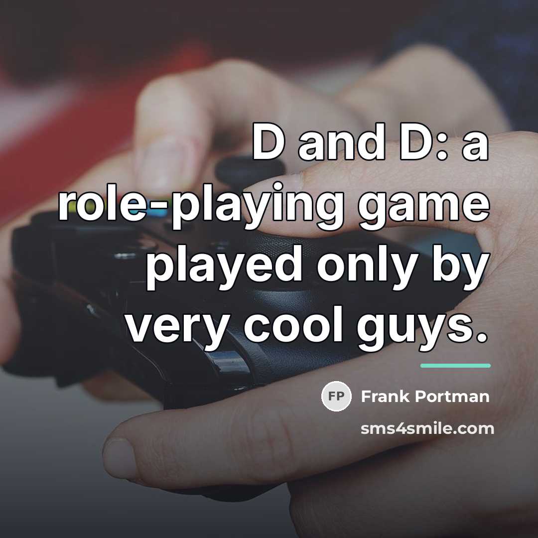 “D and D: a role-playing game played only by very…” quote by Frank Portman