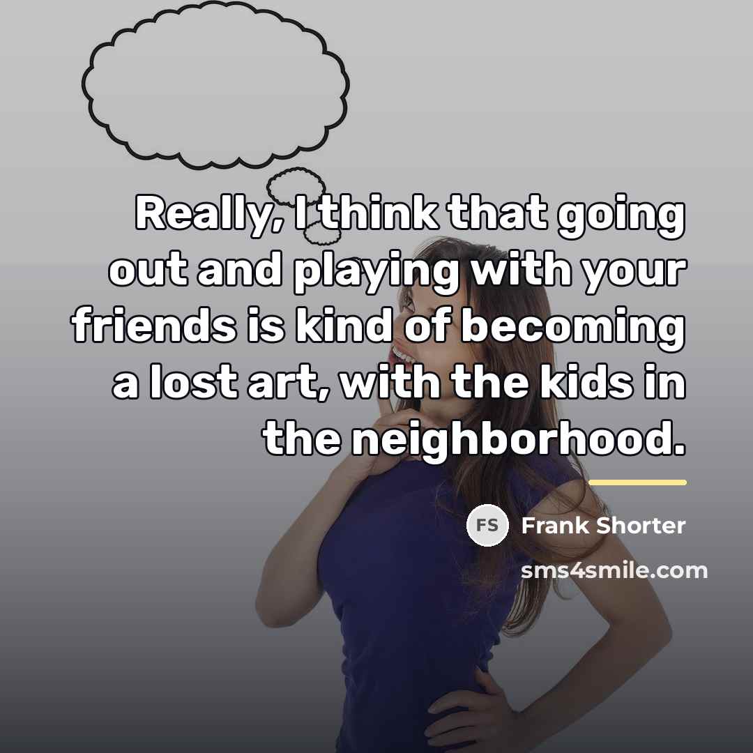 “Really, I think that going out and playing with your…” quote by Frank Shorter