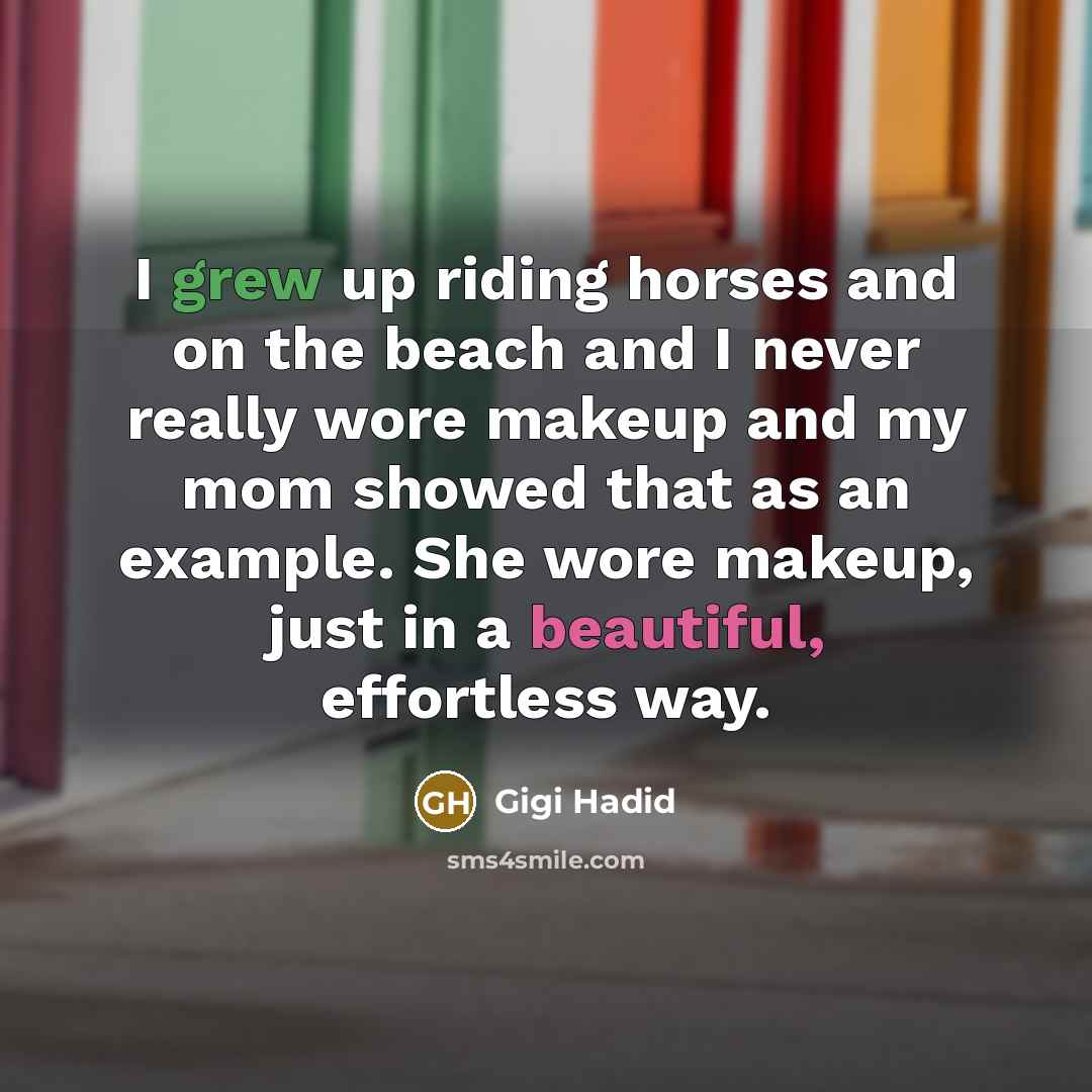 “I grew up riding horses and on the beach and…” quote by Gigi Hadid