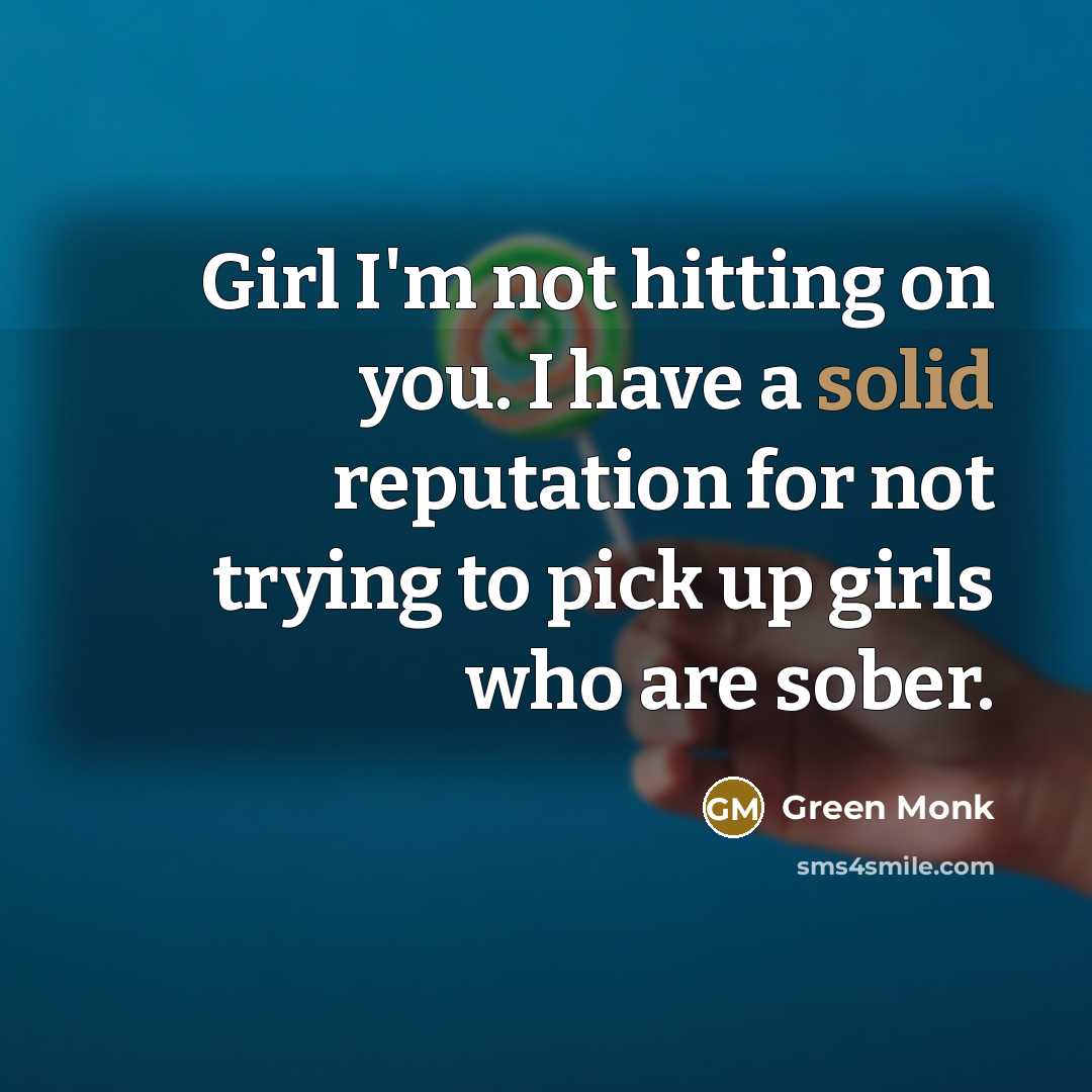 “Girl I'm not hitting on you. I have a solid…” quote by Green Monk