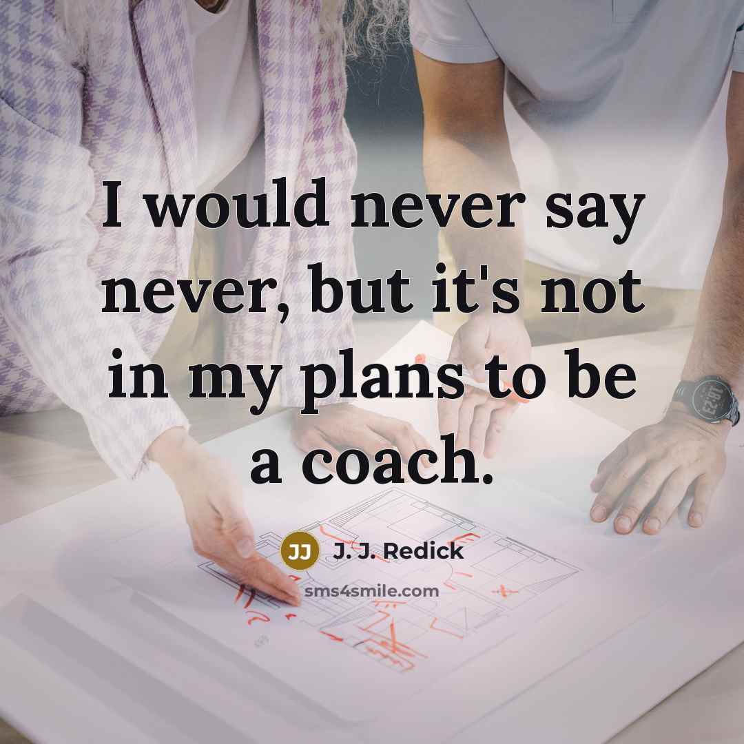 “I would never say never, but it's not in my…” quote by J. J. Redick