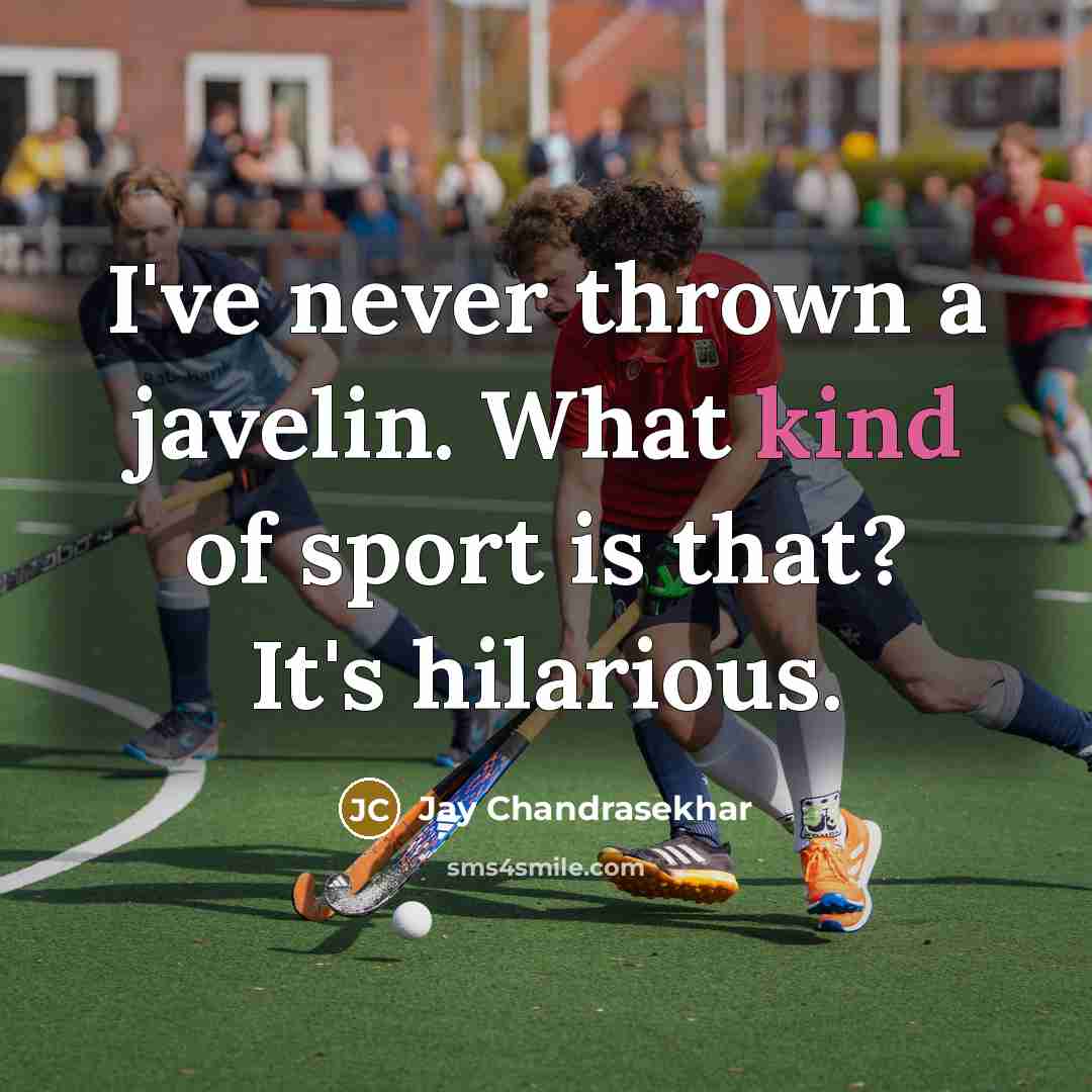“I've never thrown a javelin. What kind of sport is…” quote by Jay Chandrasekhar
