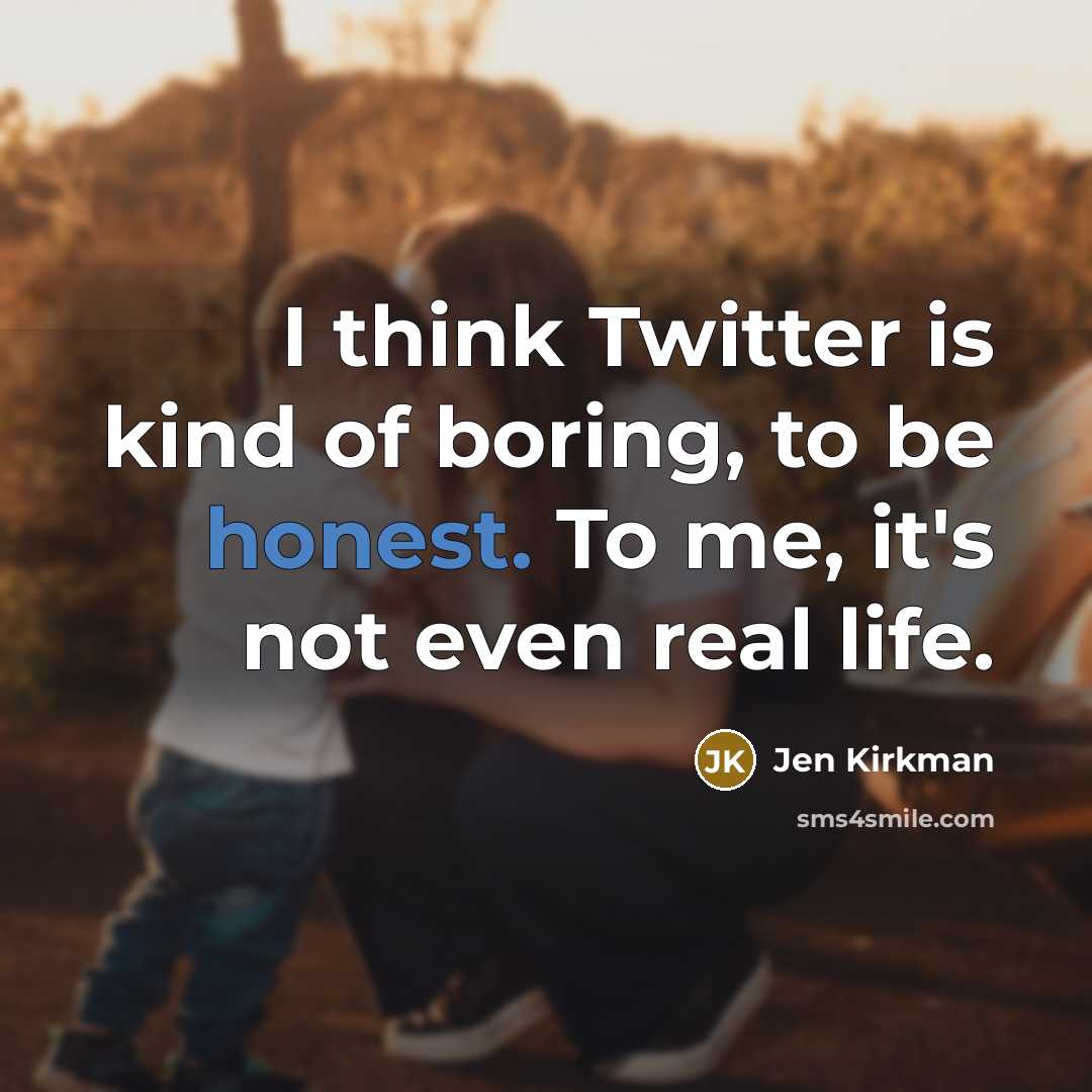 “I think Twitter is kind of boring, to be honest.…” quote by Jen Kirkman