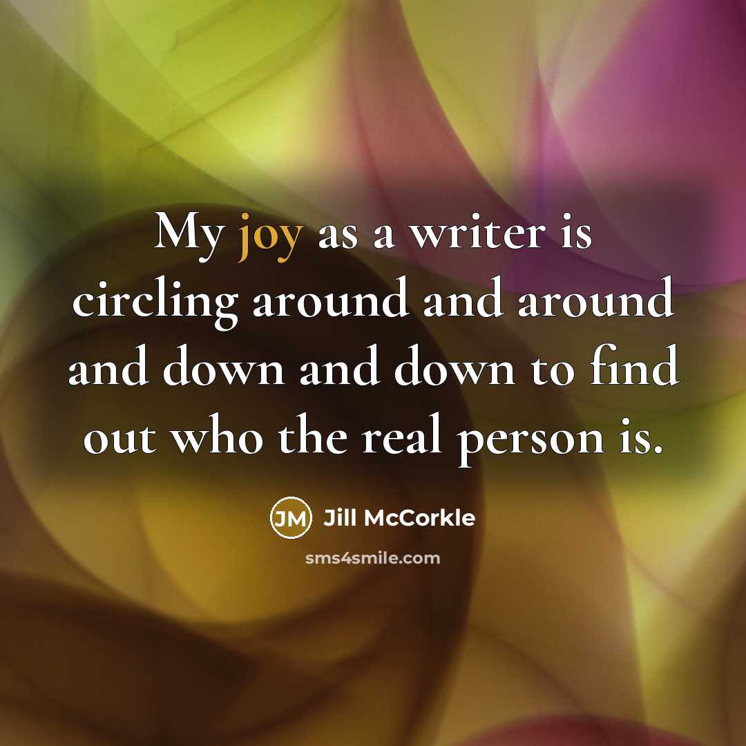 “My joy as a writer is circling around and around…” quote by Jill McCorkle