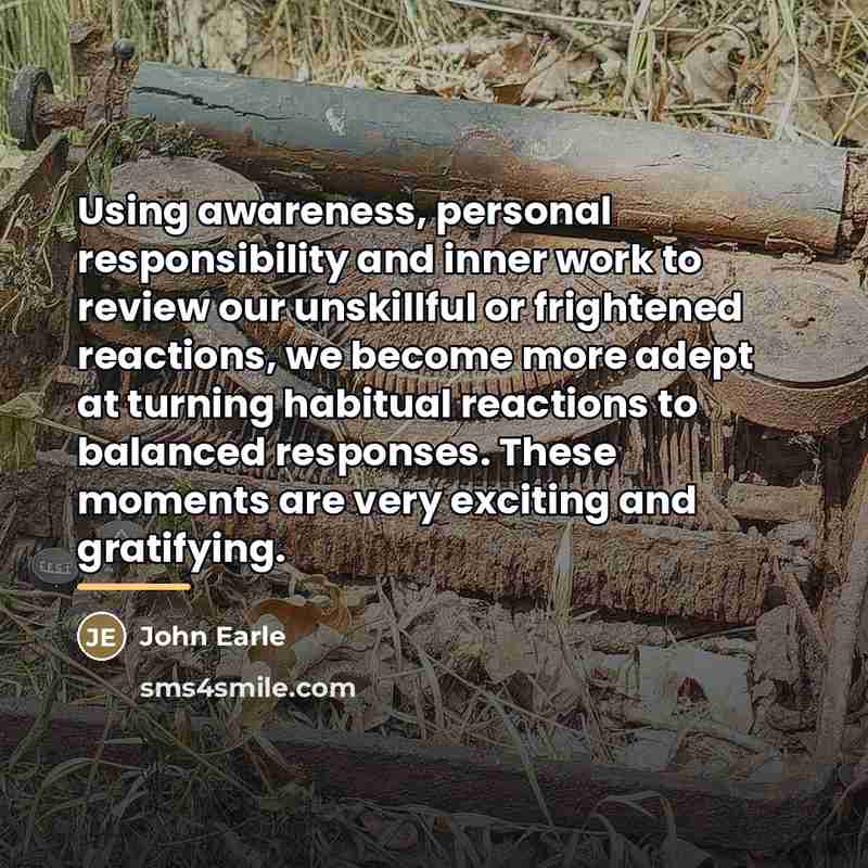 “Using awareness, personal responsibility and inner work to review our…” quote by John Earle