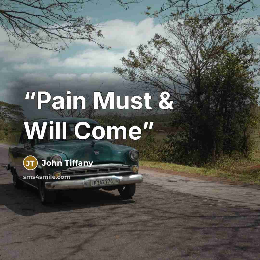 “Pain Must & Will Come” quote by John Tiffany