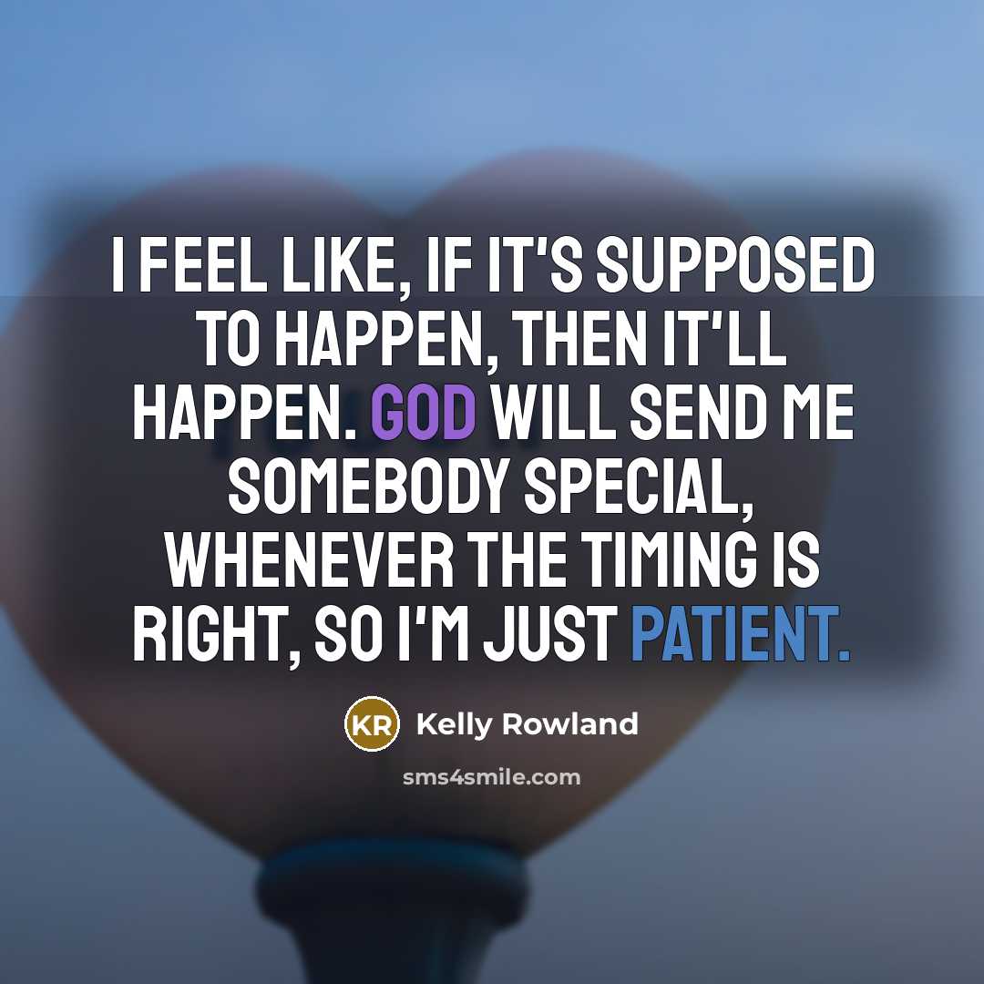 “I feel like, if it's supposed to happen, then it'll…” quote by Kelly Rowland