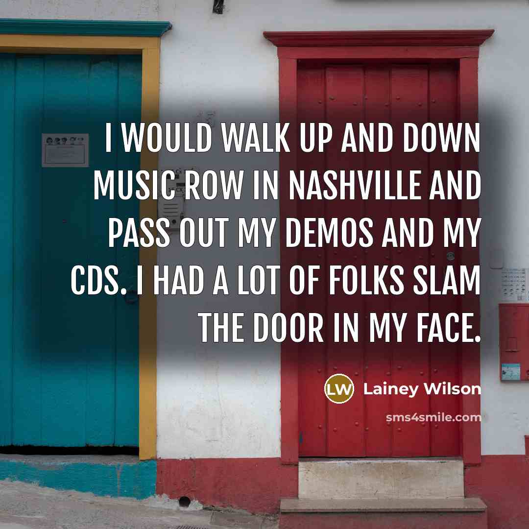 “I would walk up and down Music Row in Nashville…” quote by Lainey Wilson