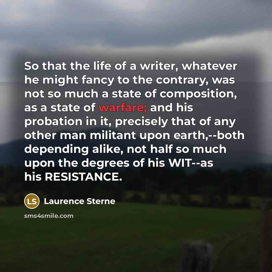 “So that the life of a writer, whatever he might…” quote by Laurence Sterne