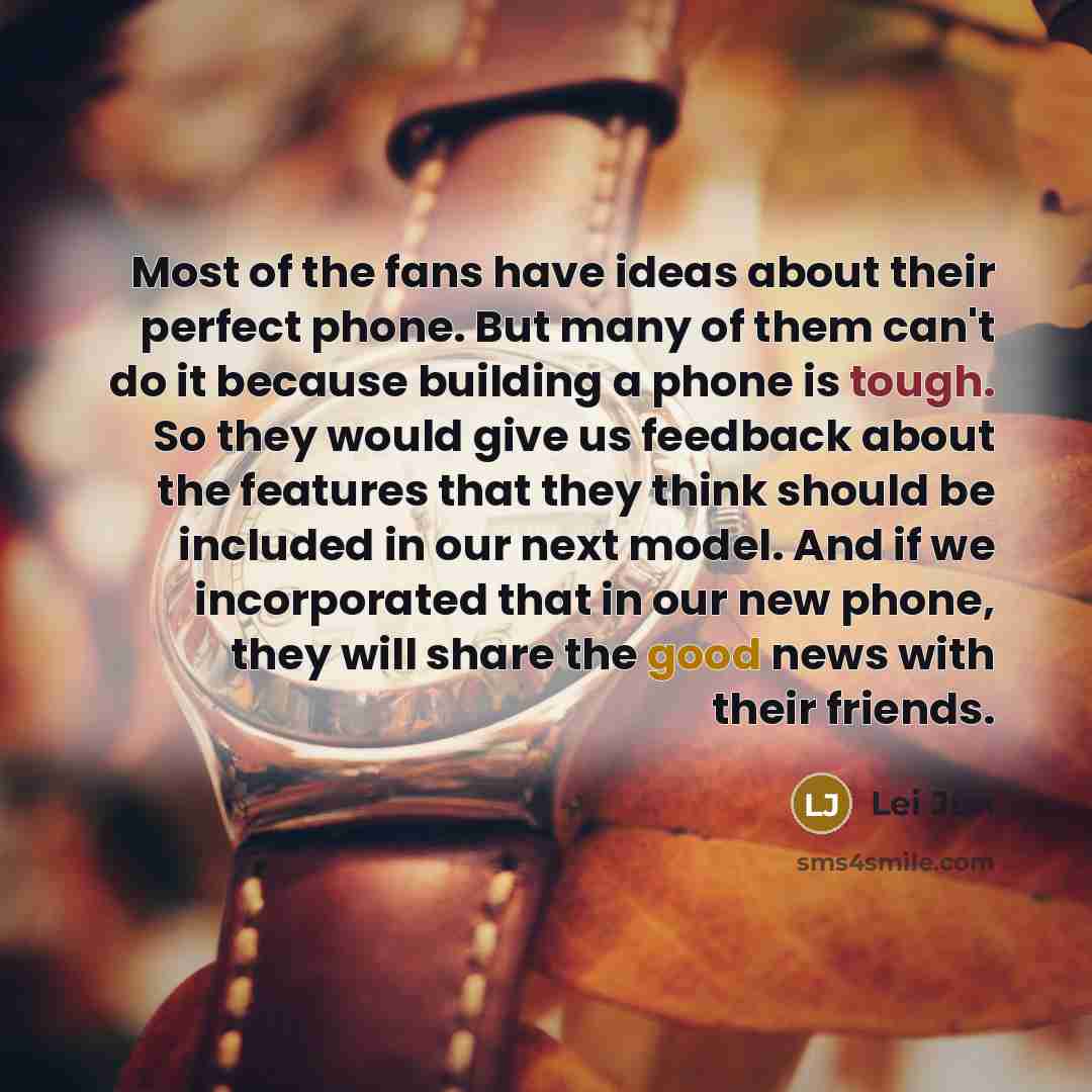 “Most of the fans have ideas about their perfect phone.…” quote by Lei Jun