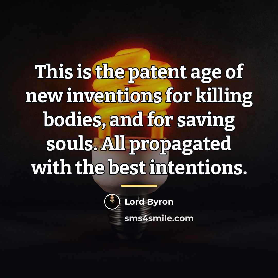 “This is the patent age of new inventions for killing…” quote by Lord Byron