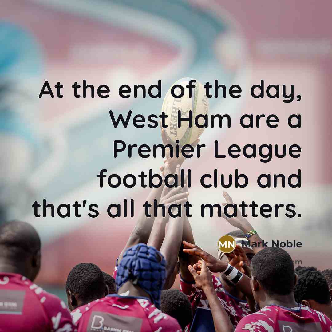 “At the end of the day, West Ham are a…” quote by Mark Noble