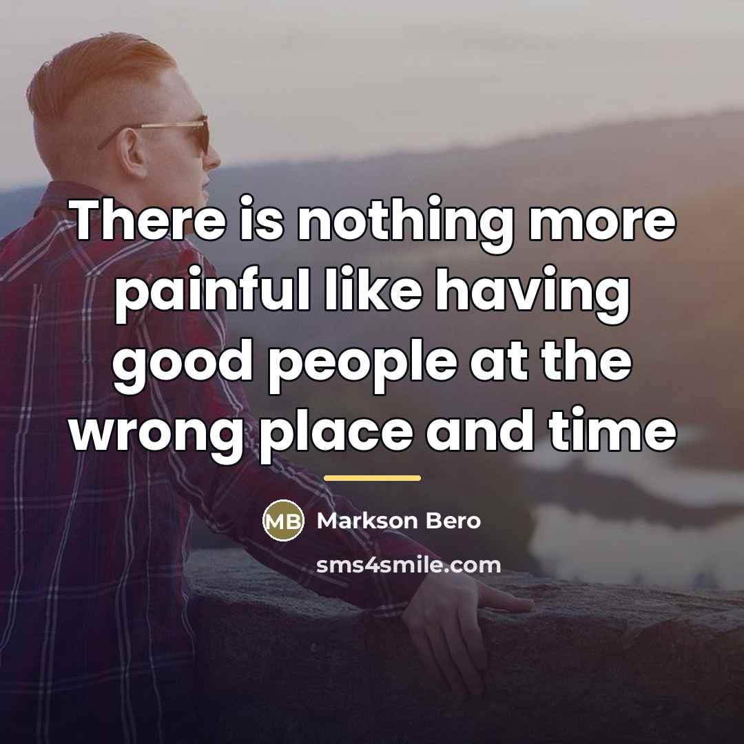 “There is nothing more painful like having good people at…” quote by Markson Bero