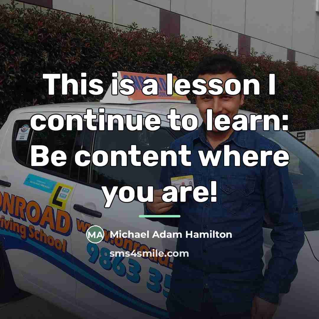 “This is a lesson I continue to learn: Be content…” quote by Michael Adam Hamilton
