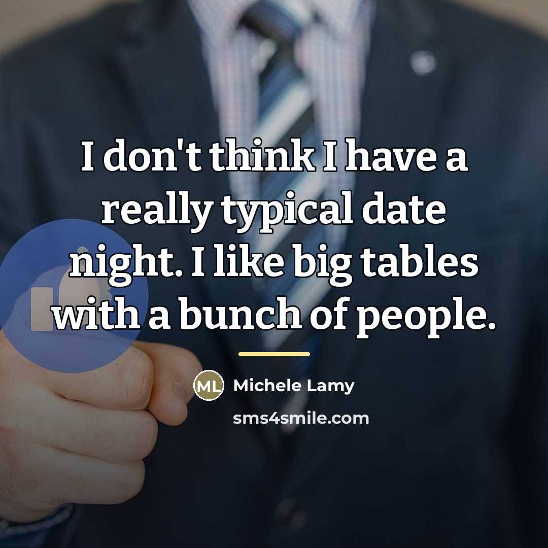 “I don't think I have a really typical date night.…” quote by Michele Lamy