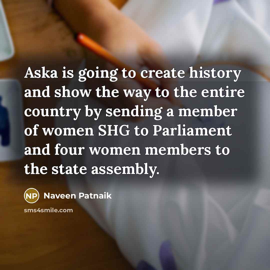 “Aska is going to create history and show the way…” quote by Naveen Patnaik