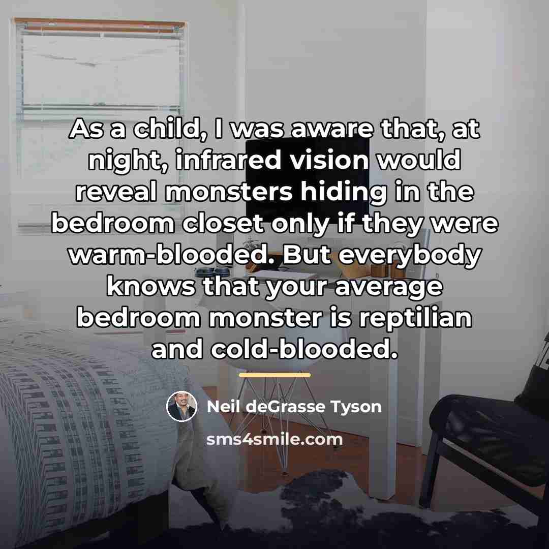 “As a child, I was aware that, at night, infrared…” quote by Neil deGrasse Tyson