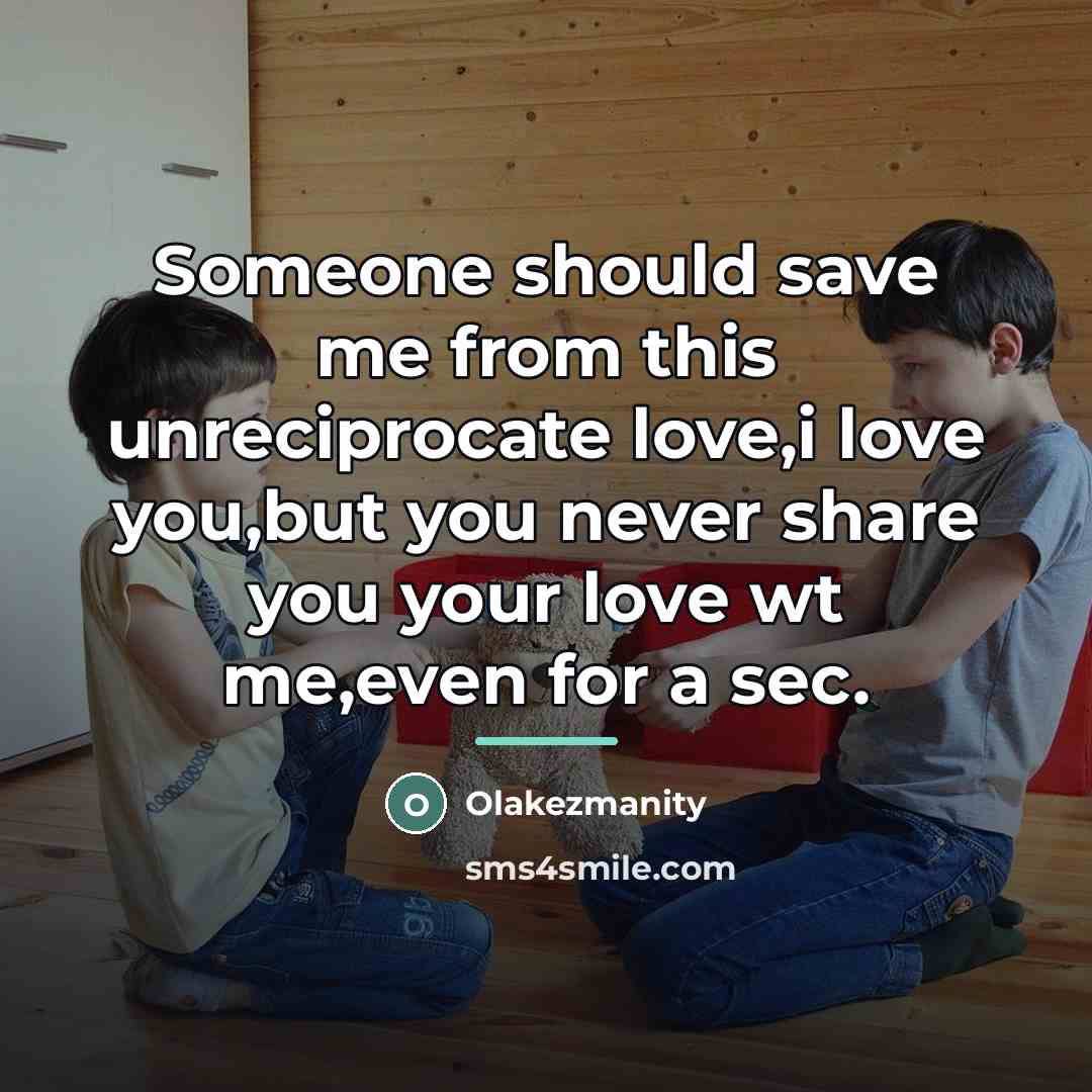 “Someone should save me from this unreciprocate love,i love you,but…” quote by Olakezmanity