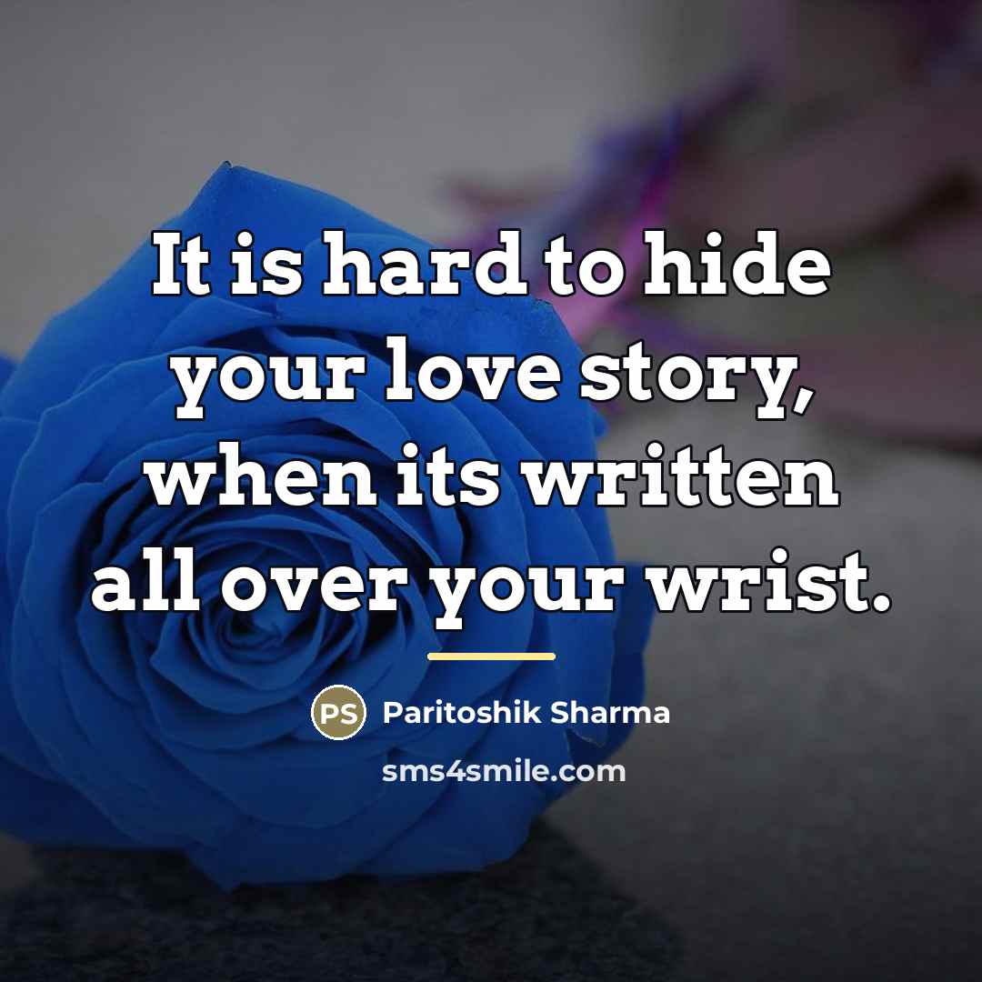 “It is hard to hide your love story, when its…” quote by Paritoshik Sharma