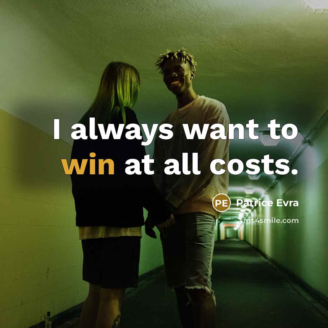 “I always want to win at all costs.…” quote by Patrice Evra