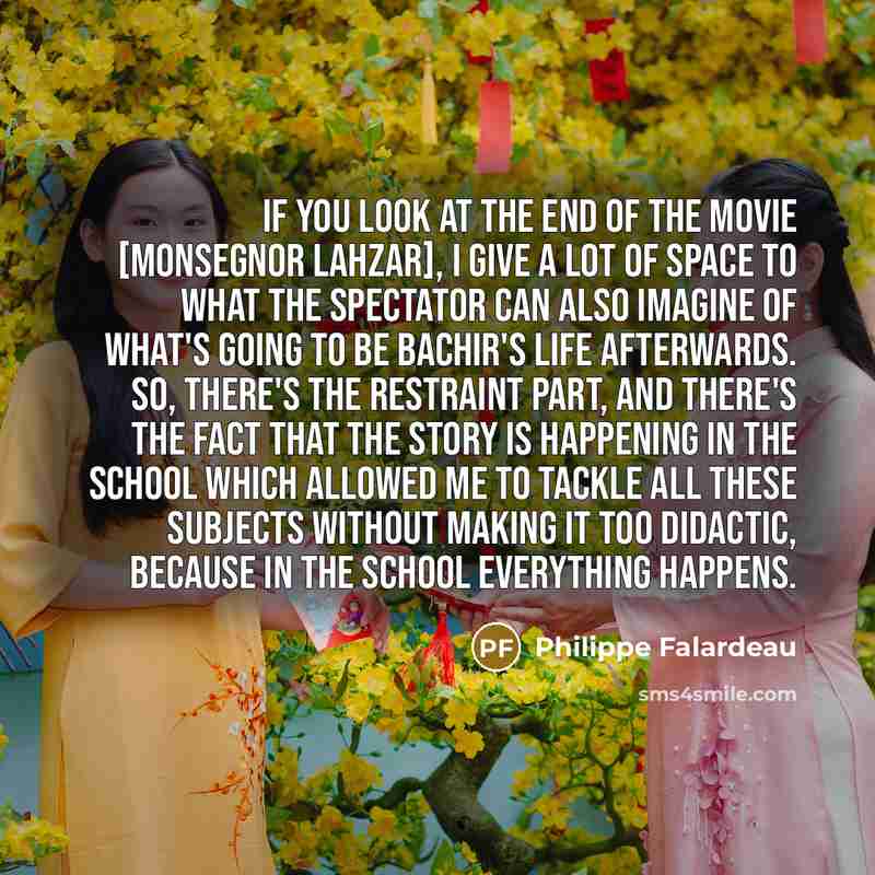 “If you look at the end of the movie [Monsegnor…” quote by Philippe Falardeau