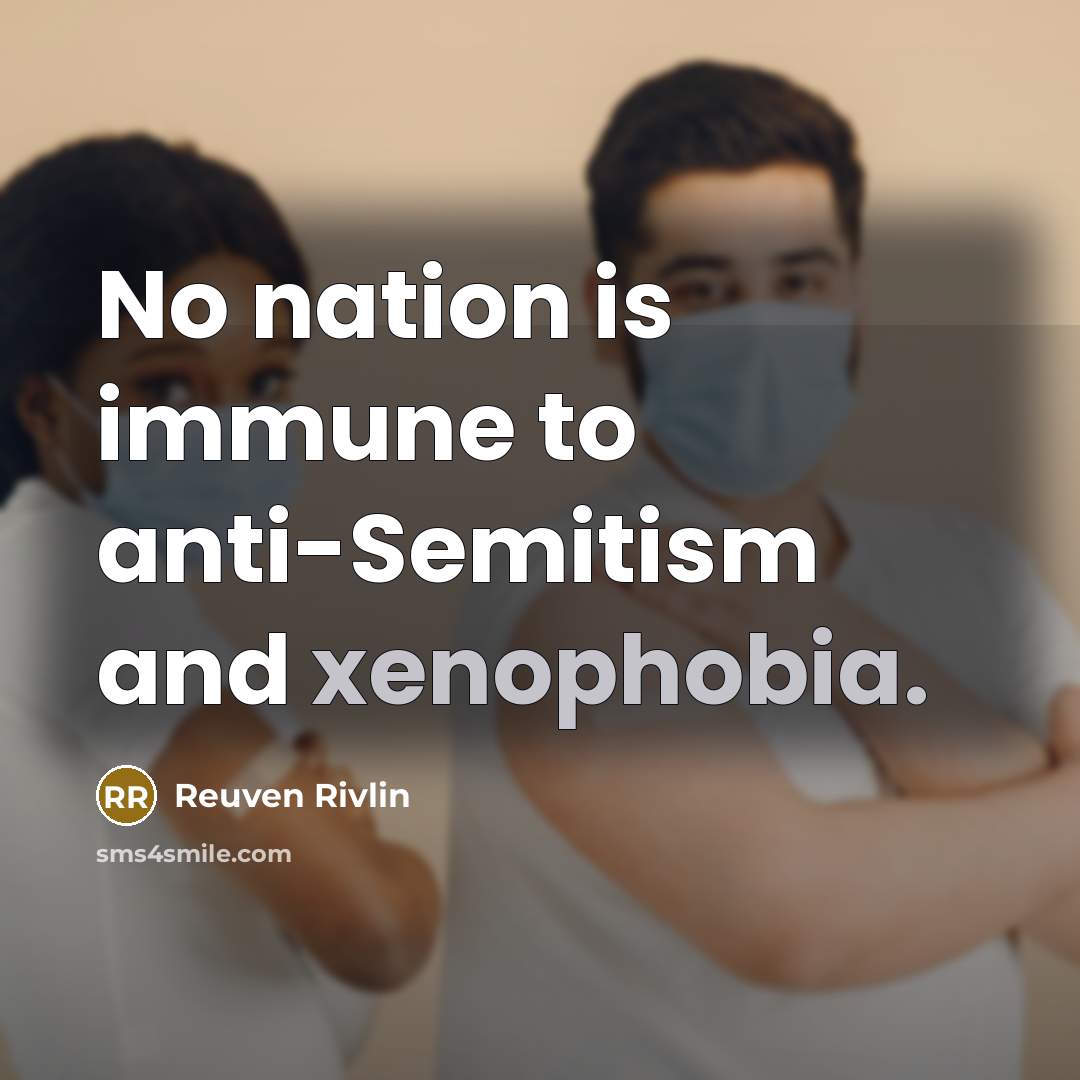 “No nation is immune to anti-Semitism and xenophobia.…” quote by Reuven Rivlin