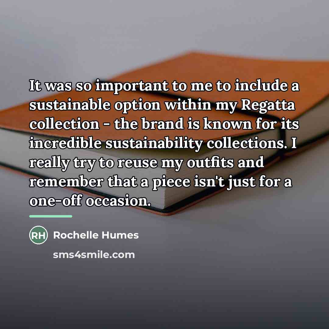 “It was so important to me to include a sustainable…” quote by Rochelle Humes