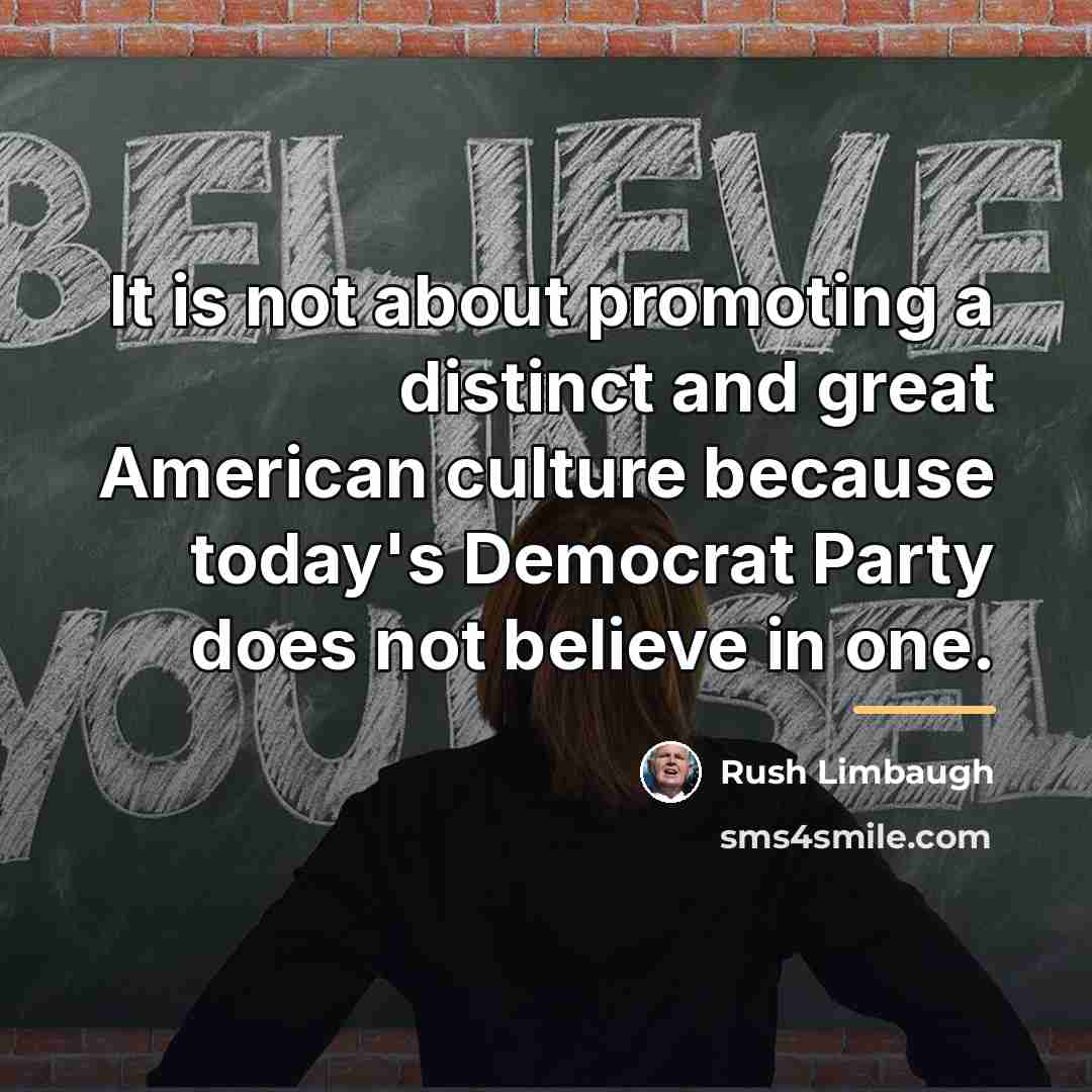 “It is not about promoting a distinct and great American…” quote by Rush Limbaugh