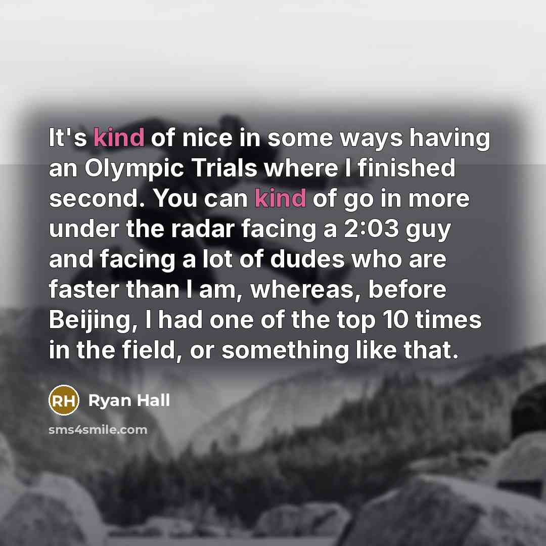 “It's kind of nice in some ways having an Olympic…” quote by Ryan Hall
