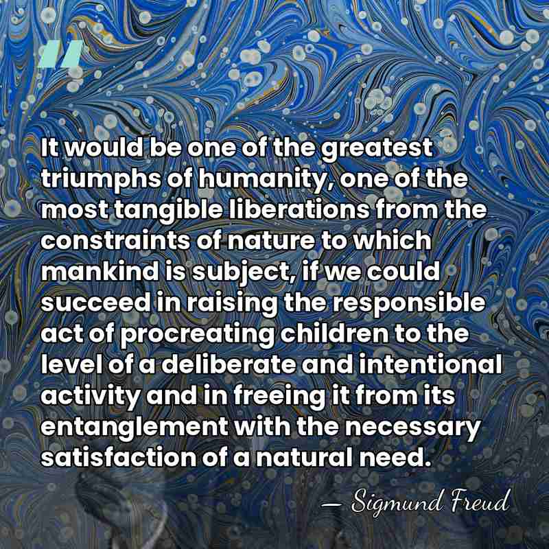 It would be one of the greatest triumphs of humanity, one of&hellip; - Sigmund Freud