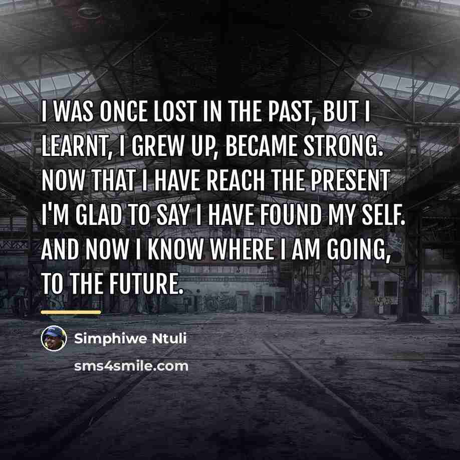 “I was once lost in the past, but I learnt,…” quote by Simphiwe Ntuli